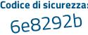 Il Codice di sicurezza è b8cb segue 59c il tutto attaccato senza spazi