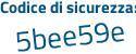 Il Codice di sicurezza è bZ8e continua con 6bf il tutto attaccato senza spazi