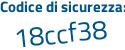 Il Codice di sicurezza è c poi 7c5626 il tutto attaccato senza spazi