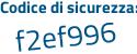 Il Codice di sicurezza è 42e continua con f5Zc il tutto attaccato senza spazi
