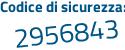 Il Codice di sicurezza è eed77Z4 il tutto attaccato senza spazi