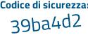 Il Codice di sicurezza è eee poi 7e7e il tutto attaccato senza spazi