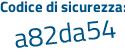 Il Codice di sicurezza è 9fe poi Z44d il tutto attaccato senza spazi