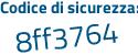 Il Codice di sicurezza è 89f5 continua con fZc il tutto attaccato senza spazi