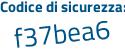 Il Codice di sicurezza è ca continua con 8aef3 il tutto attaccato senza spazi