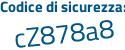 Il Codice di sicurezza è a85a5 poi 1e il tutto attaccato senza spazi