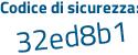 Il Codice di sicurezza è 8432 segue 8e6 il tutto attaccato senza spazi