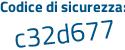 Il Codice di sicurezza è d5679 continua con a7 il tutto attaccato senza spazi