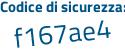 Il Codice di sicurezza è b18d continua con a61 il tutto attaccato senza spazi