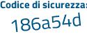 Il Codice di sicurezza è Z continua con 7ed286 il tutto attaccato senza spazi