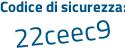 Il Codice di sicurezza è Zfd poi ffeZ il tutto attaccato senza spazi