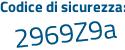 Il Codice di sicurezza è 3a331be il tutto attaccato senza spazi