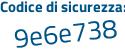 Il Codice di sicurezza è Z1e99 continua con c5 il tutto attaccato senza spazi