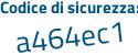 Il Codice di sicurezza è 335caZf il tutto attaccato senza spazi