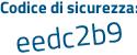Il Codice di sicurezza è b1Z segue d879 il tutto attaccato senza spazi