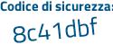 Il Codice di sicurezza è 7Z8 segue e23a il tutto attaccato senza spazi