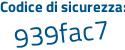 Il Codice di sicurezza è 7 segue d9b7d9 il tutto attaccato senza spazi