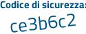 Il Codice di sicurezza è 5f6eb9f il tutto attaccato senza spazi