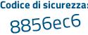 Il Codice di sicurezza è Z poi 37bf89 il tutto attaccato senza spazi