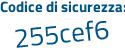 Il Codice di sicurezza è b6Z segue 94Z5 il tutto attaccato senza spazi