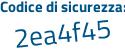 Il Codice di sicurezza è 69d84a3 il tutto attaccato senza spazi