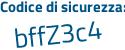Il Codice di sicurezza è f89 segue Z943 il tutto attaccato senza spazi