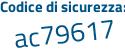 Il Codice di sicurezza è 2 continua con 94edaf il tutto attaccato senza spazi