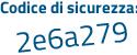 Il Codice di sicurezza è 853 segue 9d97 il tutto attaccato senza spazi