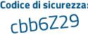 Il Codice di sicurezza è 5Z69e33 il tutto attaccato senza spazi