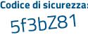 Il Codice di sicurezza è 4d68Z continua con bf il tutto attaccato senza spazi