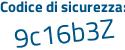 Il Codice di sicurezza è Zca segue faef il tutto attaccato senza spazi