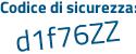 Il Codice di sicurezza è 7Z segue Z417f il tutto attaccato senza spazi
