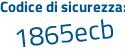 Il Codice di sicurezza è e8 continua con fd9bc il tutto attaccato senza spazi