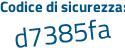 Il Codice di sicurezza è 2Z4df poi ef il tutto attaccato senza spazi