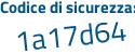 Il Codice di sicurezza è 9eb segue d879 il tutto attaccato senza spazi