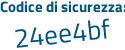 Il Codice di sicurezza è 8 poi aZ7ac6 il tutto attaccato senza spazi