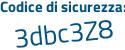 Il Codice di sicurezza è 45f continua con bbfc il tutto attaccato senza spazi
