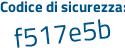 Il Codice di sicurezza è 3667aee il tutto attaccato senza spazi