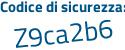 Il Codice di sicurezza è 87c9172 il tutto attaccato senza spazi