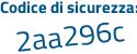Il Codice di sicurezza è 1c39 continua con fZb il tutto attaccato senza spazi