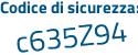 Il Codice di sicurezza è Z9 continua con 264f8 il tutto attaccato senza spazi