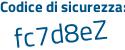 Il Codice di sicurezza è e85c6 segue c5 il tutto attaccato senza spazi