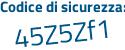 Il Codice di sicurezza è e3 continua con ad645 il tutto attaccato senza spazi