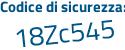 Il Codice di sicurezza è ee1 poi eead il tutto attaccato senza spazi
