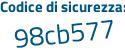 Il Codice di sicurezza è 1e2 poi bd47 il tutto attaccato senza spazi