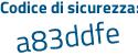 Il Codice di sicurezza è 2c7Z2 poi 85 il tutto attaccato senza spazi