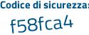 Il Codice di sicurezza è d22d3be il tutto attaccato senza spazi
