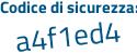 Il Codice di sicurezza è d16ce poi 6c il tutto attaccato senza spazi
