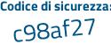 Il Codice di sicurezza è 3 continua con f4Z4a5 il tutto attaccato senza spazi