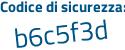 Il Codice di sicurezza è b3c4 segue 187 il tutto attaccato senza spazi